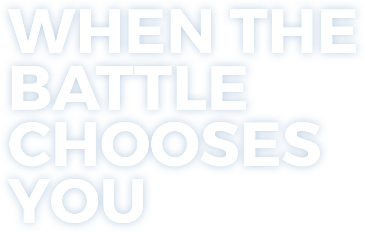 When The Battle Chooses You