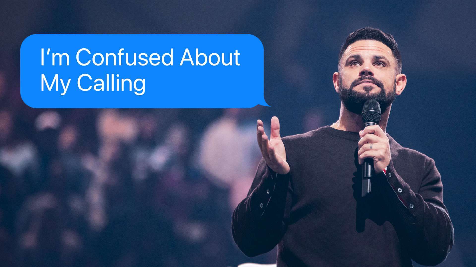 Pastor Steven Furtick preaching "I’m Confused About My Calling" at Elevation Church