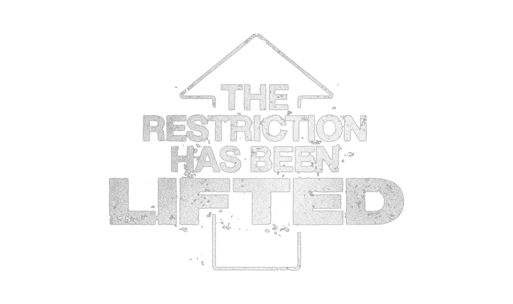 The Restriction Has Been Lifted