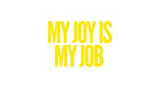 My Joy Is My Job