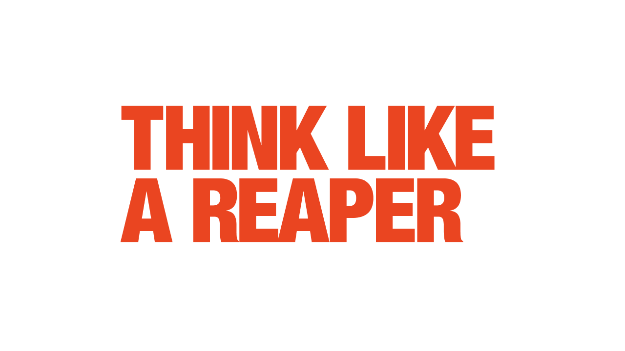 Think Like A Reaper