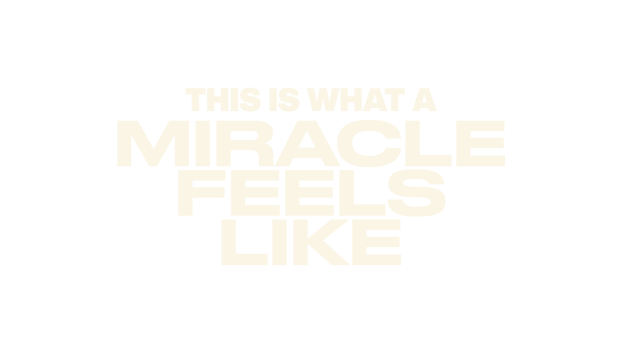 This Is What A Miracle Feels Like