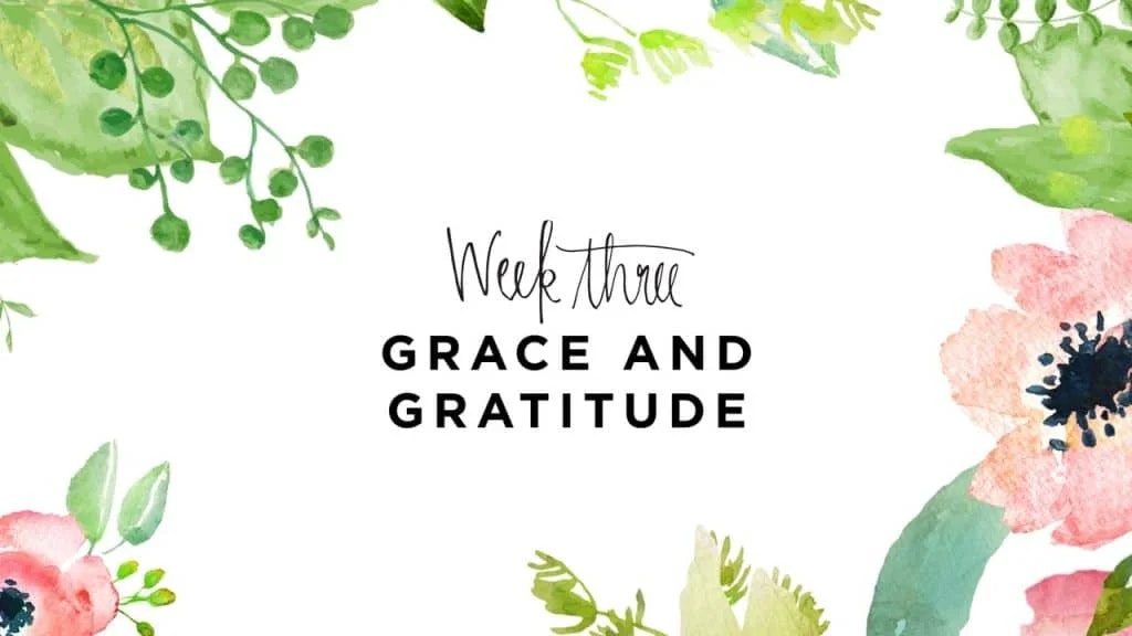 Week Three Grace and Gratitude