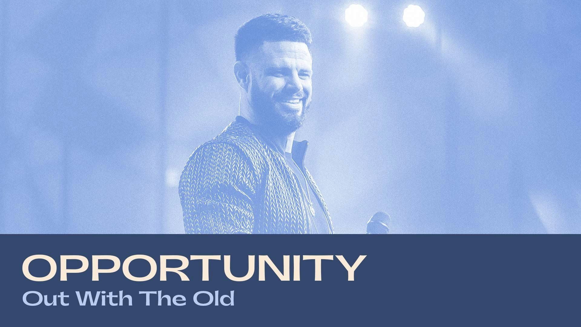 Opportunity - Out With The Old