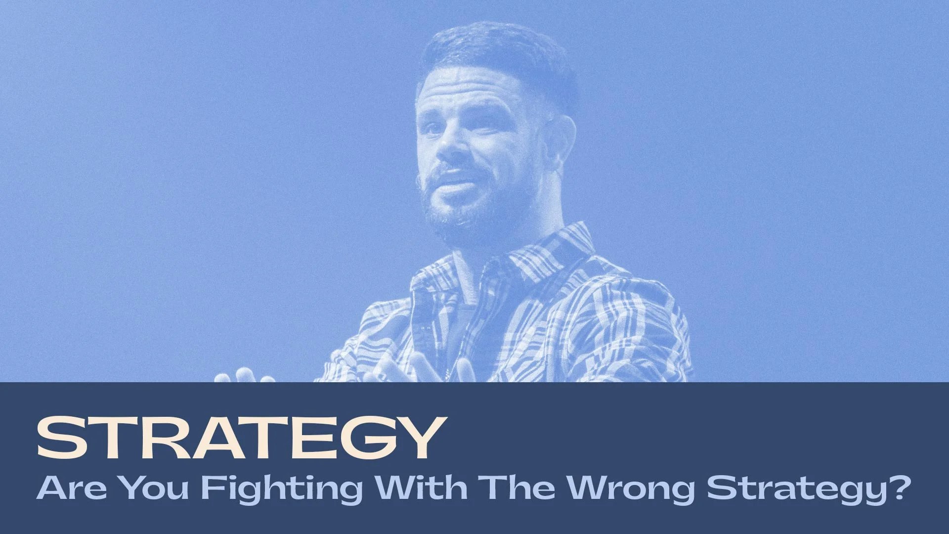 Strategy - Are You Fighting With The Wrong Strategy?