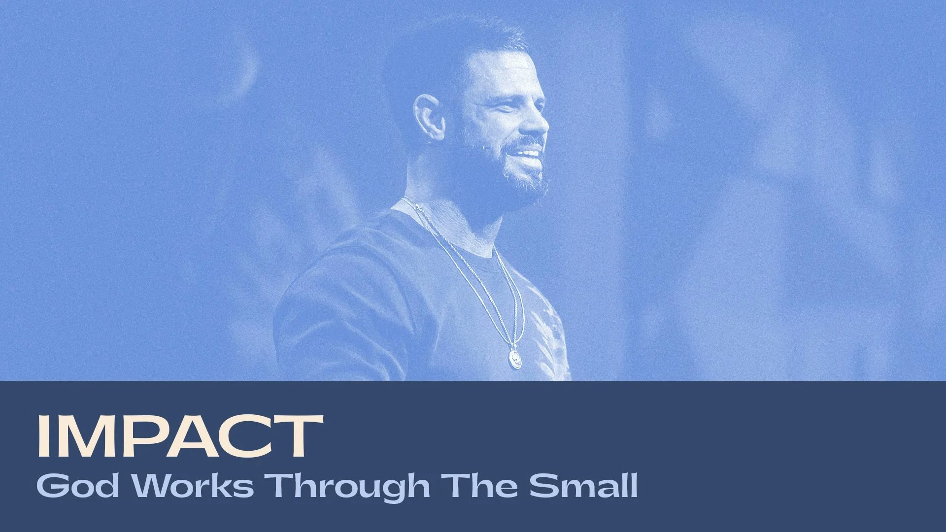 Impact - God Works Through The Small