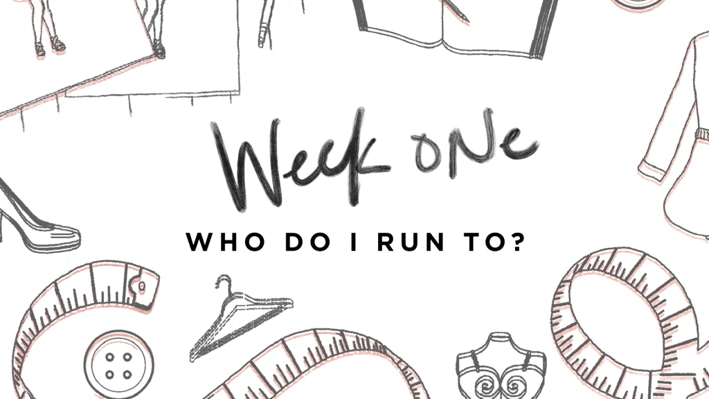 Week One - Who Do I Run To?