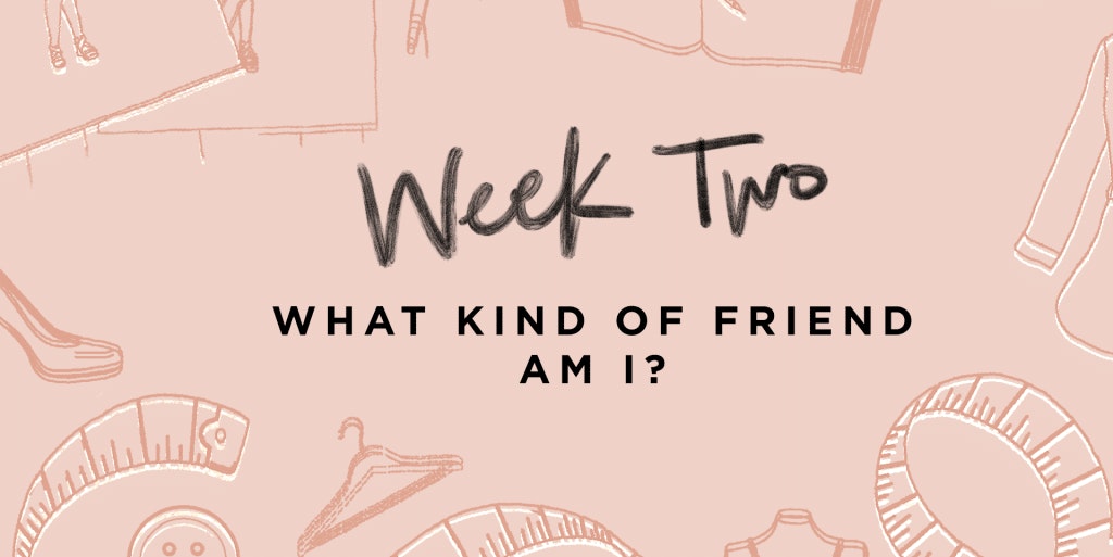 Week Two - What Kind Of Friend Am I?