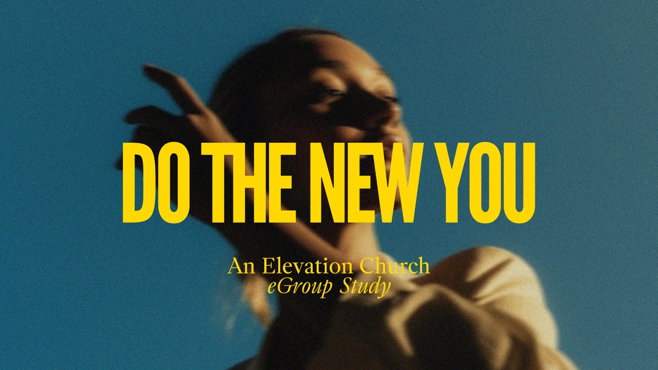 Do the New You - An Elevation Church eGroup Study