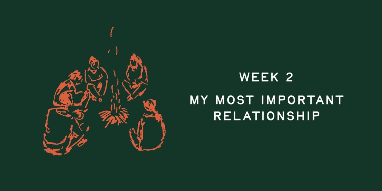 Week 2 - My Most Important Relationship