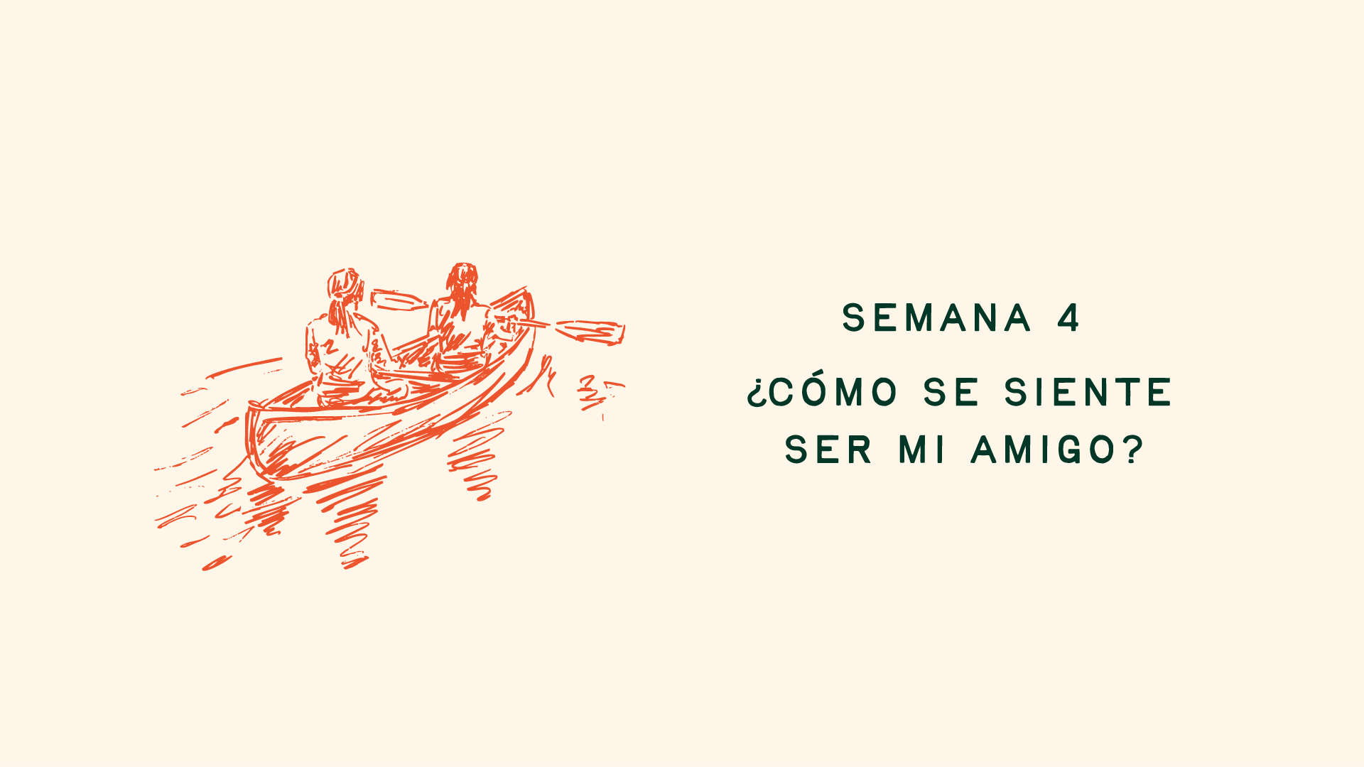 Semana 4 - Como se siente ser mi amigo