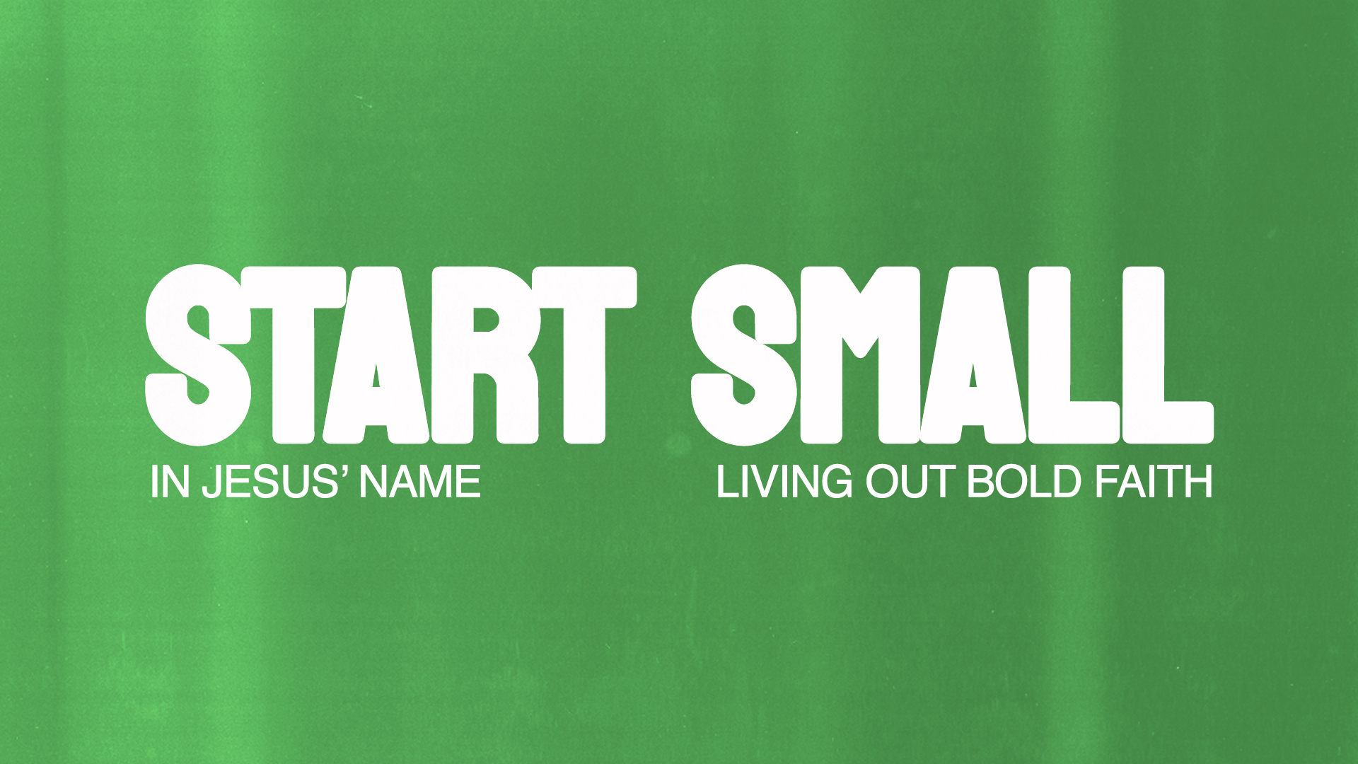 Start Small Start Small