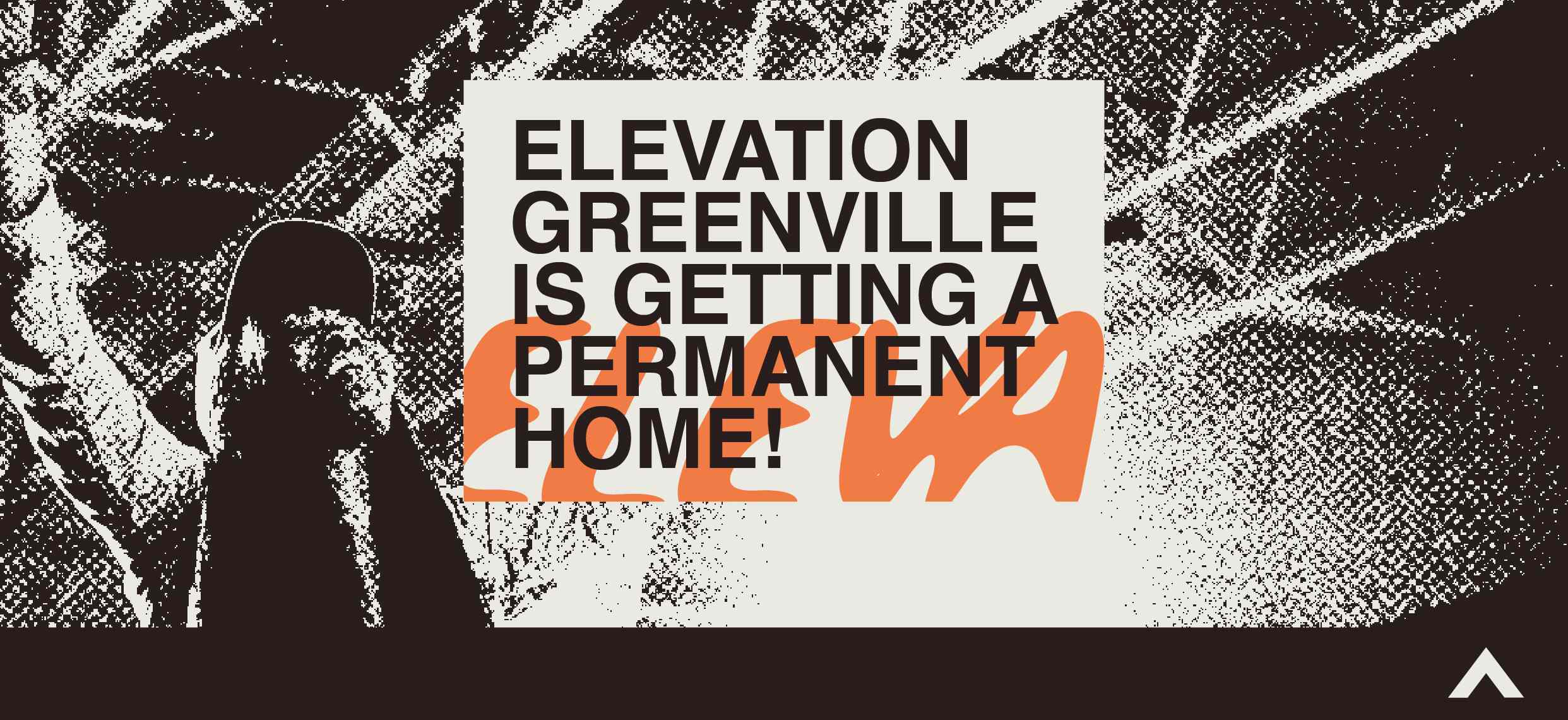 Poster of text saying Elevation Greenville is getting a permanent home