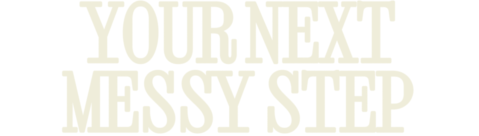 Your Next Messy Step