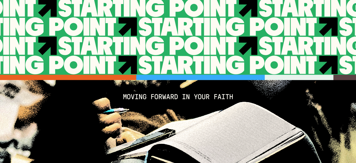 Starting Point -> Moving Forward In Your Faith