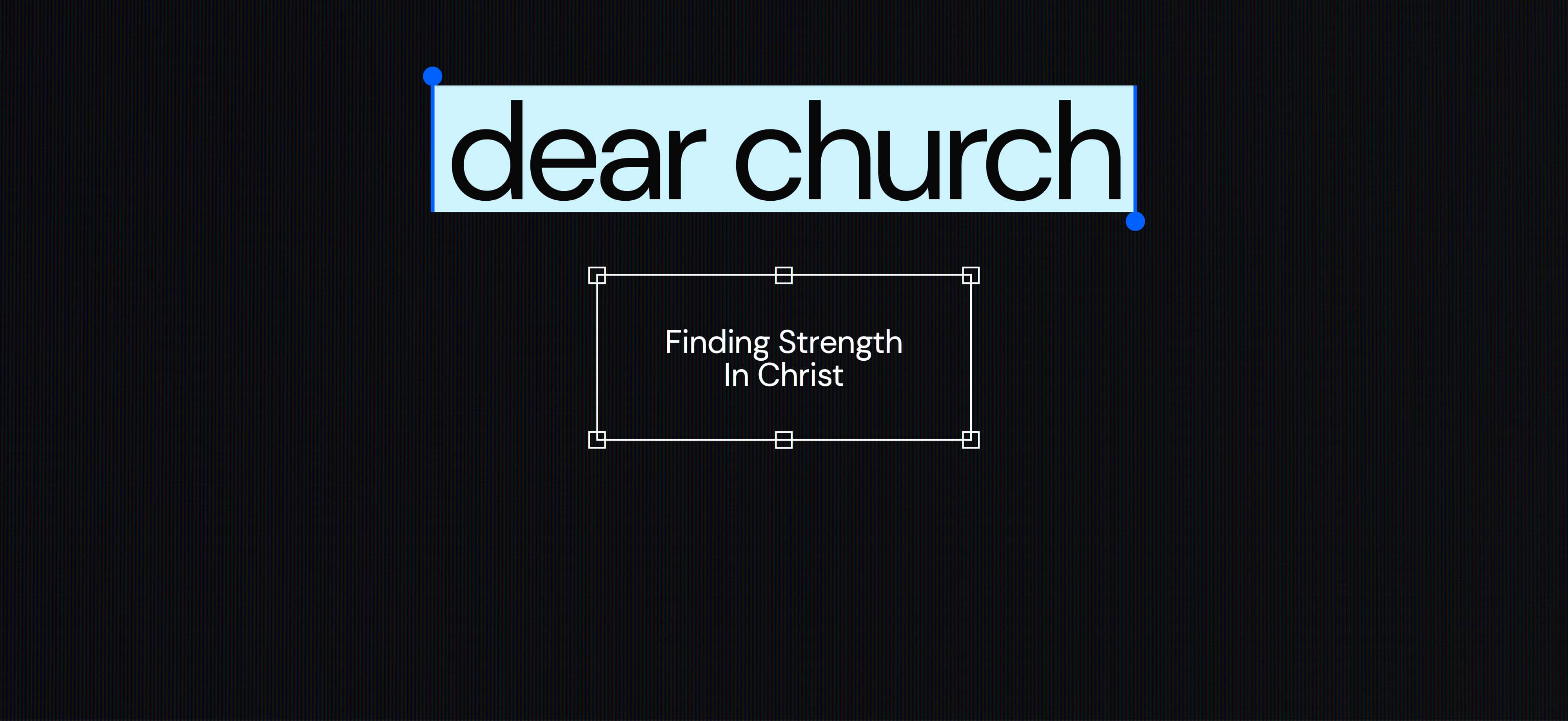dear church - Finding Strength in Christ
