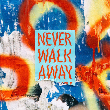 NEVER WALK AWAY Album Art 