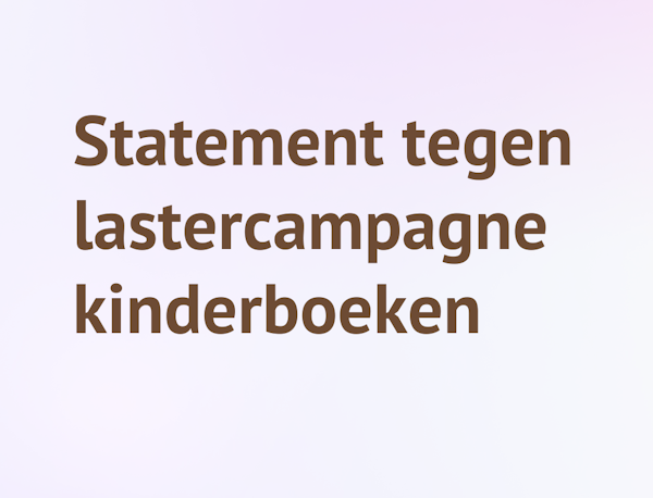 Statement tegen lastercampagne kinderboeken