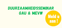 Tekst: Duurzaamheidsseminar GAU & MEVW in het groen met een gele gevulde cirkel met daarin de tekst: Meld u aan!