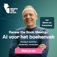 aankondiging Renew the Book Meetup met als titel AI voor het boekenvak. Op de foto staat een portret van Martin van Kranenburg.