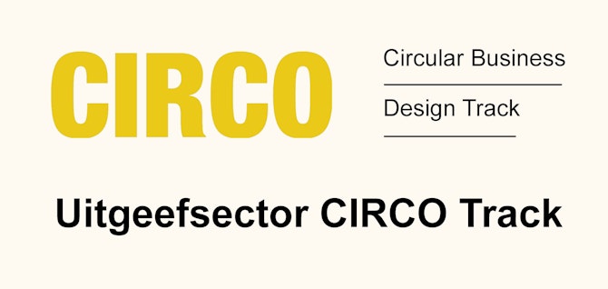 Tekst: Circo Circular Business Design Track - Uitgeefsector CIRCO Track