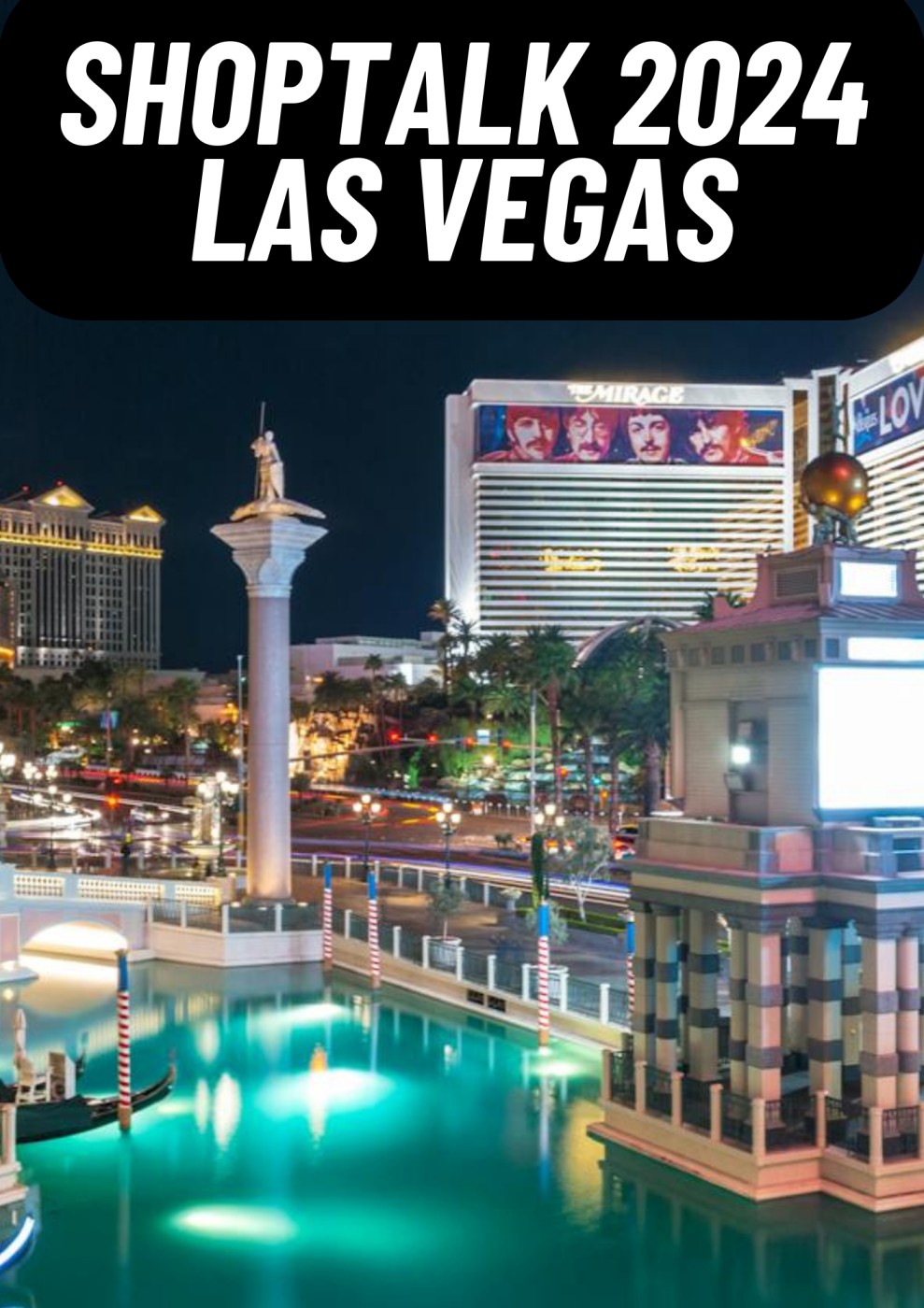 Shoptalk 2024, Mandalay Bay, Las Vegas: Key Highlights
