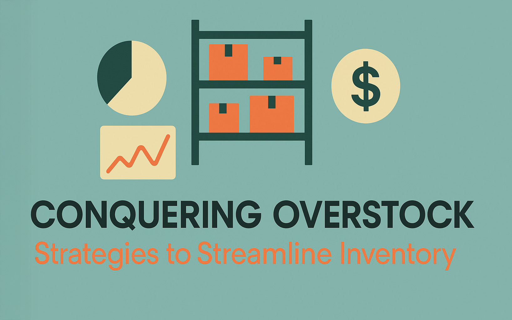 Inventory and overstock