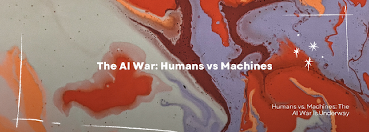The AI War: Humans vs Machines
