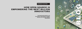 Driving Sustainability and Innovation: The Power of Open Source for the Next Billion Innovators