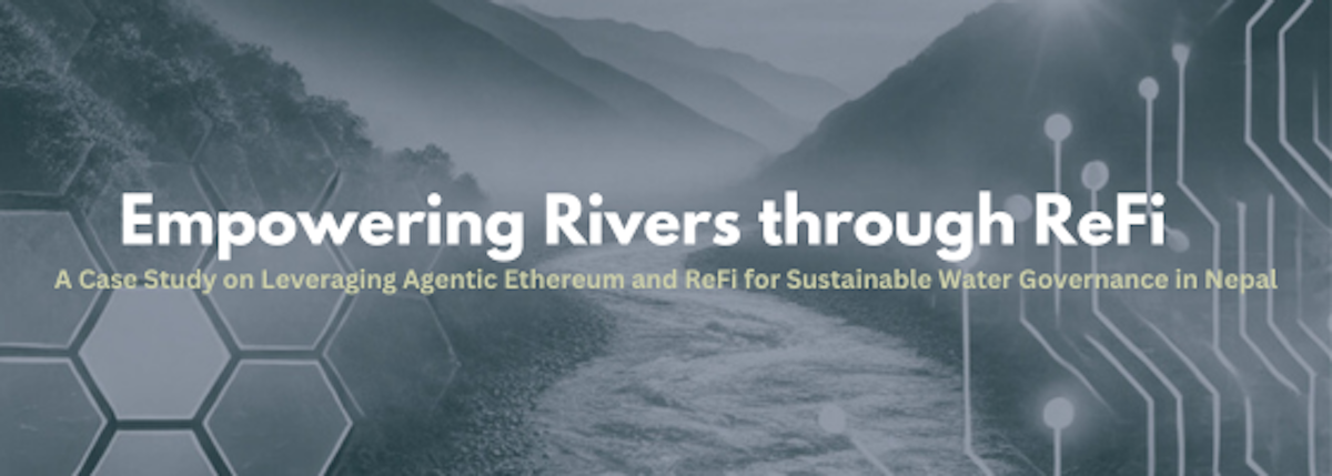 Empowering Rivers through ReFi: A Case Study of Agentic Ethereum in Nepal’s Water Management