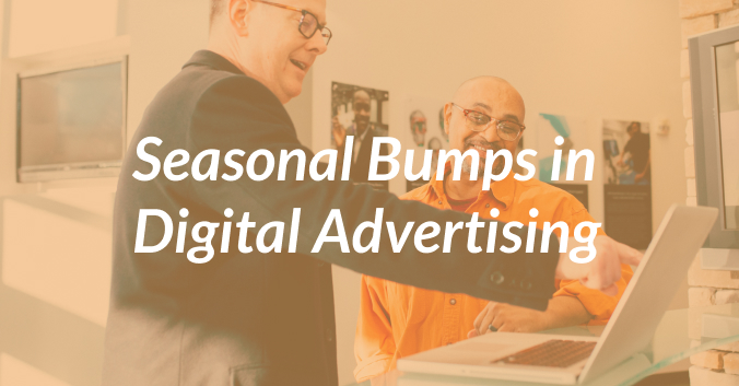 Seasonal Bumps In Digital Ad Spend