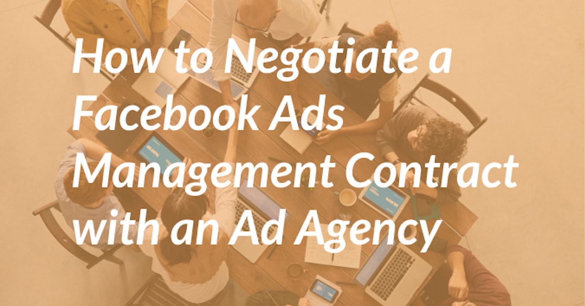 Cover Image for How to Negotiate a Facebook Ads Management Contract with an Ad Agency