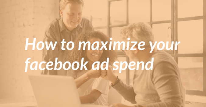 How to Optimize Your Facebook Ads Spend