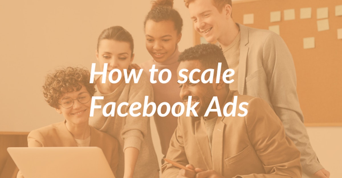 Cover Image for How To Scale Facebook Ads and Avoid Pitfalls