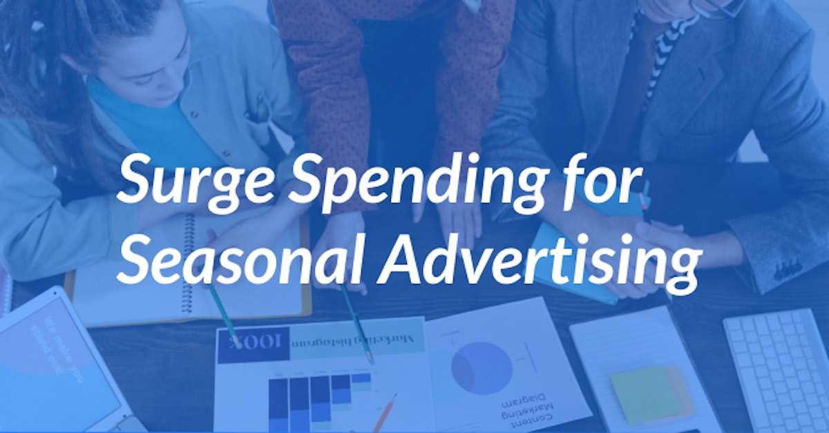 Cover Image for Surge Spending For Seasonal Advertising