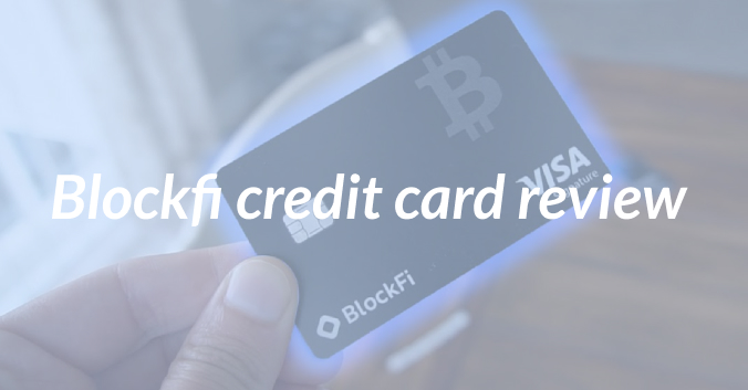 BlockFi Credit Card Review 2022