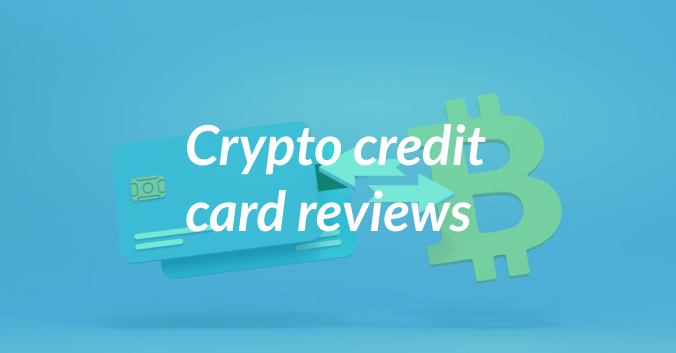 Crypto Credit Cards Review: Best Crypto Cards in 2022