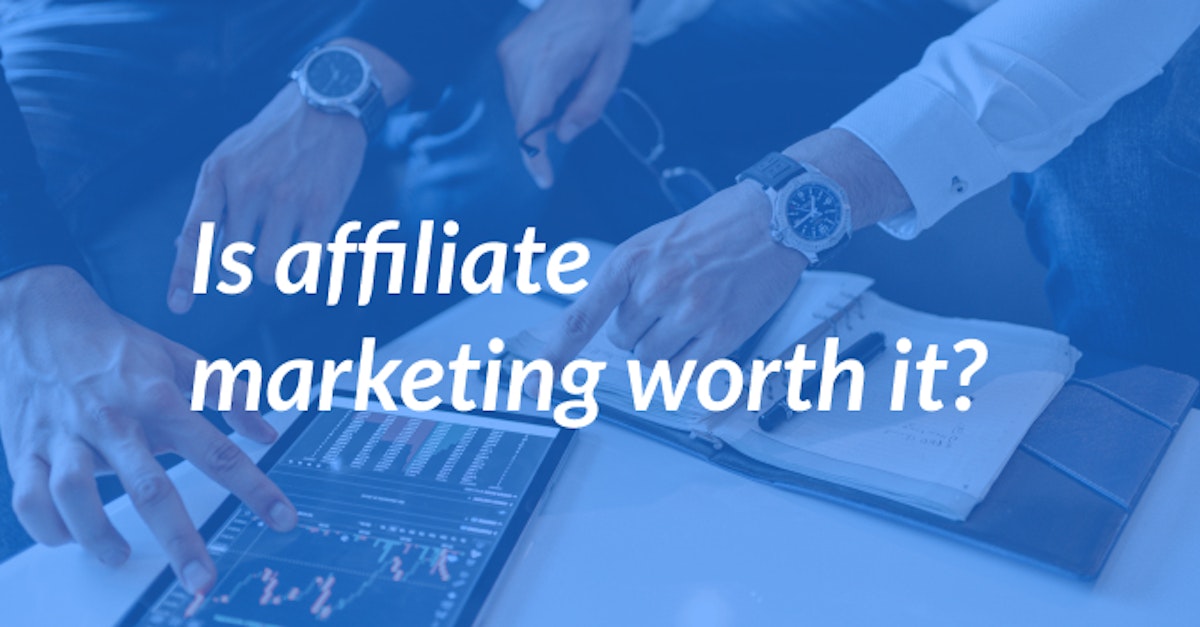 Cover Image for Is Affiliate Marketing Worth it?