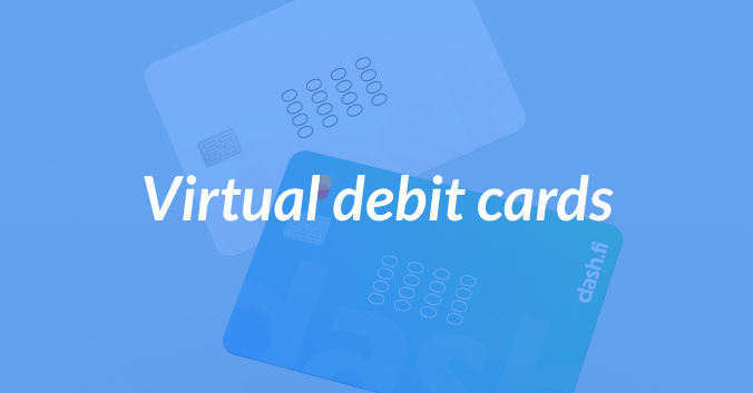 Virtual Debit Cards: Everything You Need to Know