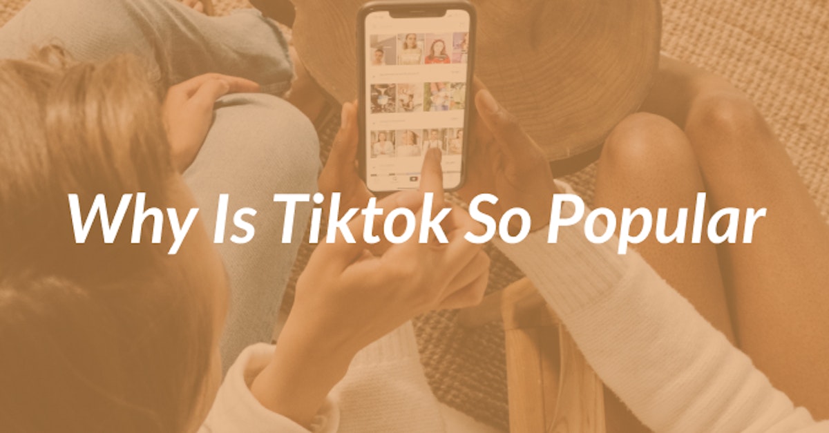 Cover Image for Why TikTok Is So Popular