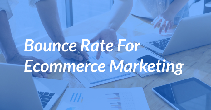 What Is A Good Bounce Rate For Ecommerce?