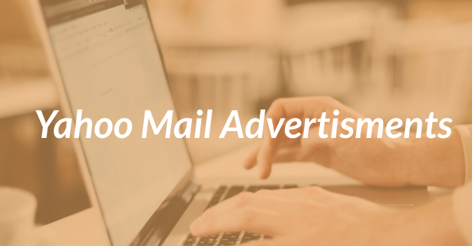 Yahoo Mail Ads: How To Advertise In Yahoo Mail