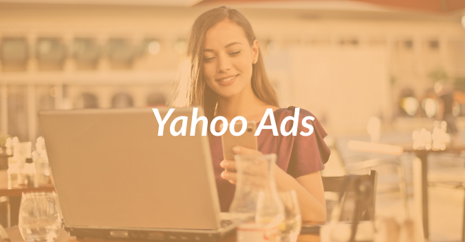 Yahoo Ads: What, How, & Why to Use Yahoo Ad