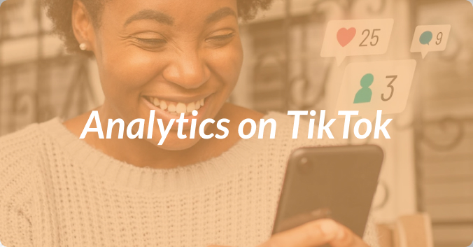 TikTok Analytics: Everything You Need to Know