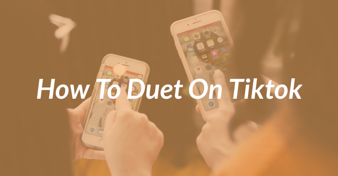 What Is A Duet On TikTok & How To Do It