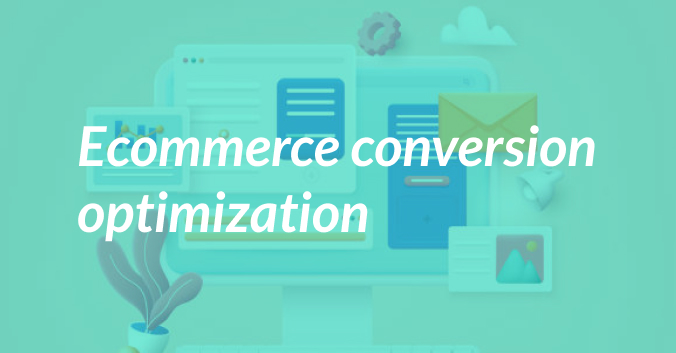 9 Ecommerce Conversion Optimization Strategies that Really Work