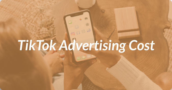 How Much Do TikTok Ads Cost?