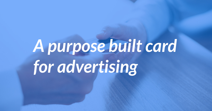 A Purpose-Built Card for Advertising