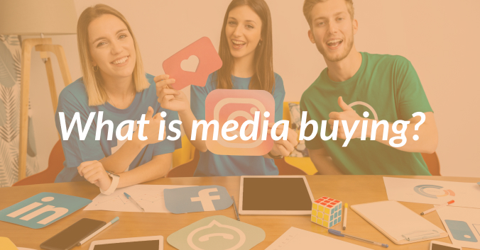 What is Media Buying?