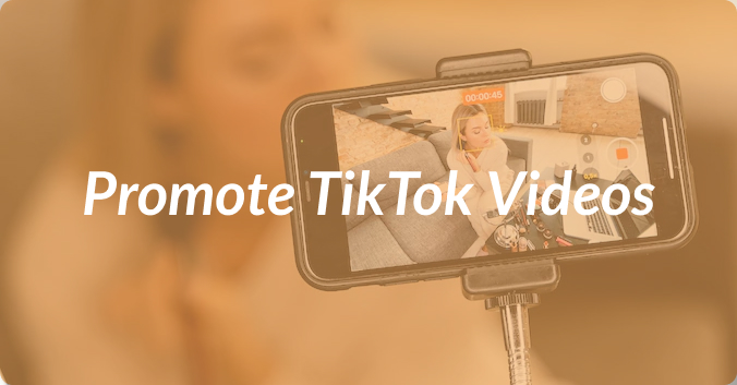 How to Promote TikTok Videos